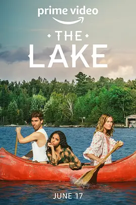《大湖小爱 第一季 The Lake》 (2022) 【家庭治愈/自然主义/加拿大】全8集 1080P 内嵌中字 | 亚马逊Prime治愈系神剧×湖光疗愈×跨代际亲情重构 | 全集6.4G