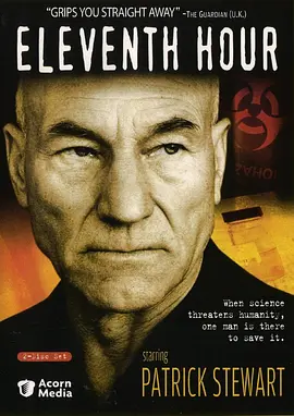 《第十一小时 Eleventh Hour》 (2006) 【科幻悬疑/科学伦理/英国】全1季 480P 内嵌中字 | BBC经典短剧×帕特里克·斯图尔特×基因工程伦理风暴 | 全集3G