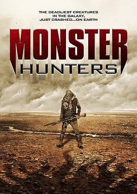 《怪物猎人们》Monster Hunters (2020) 【动作/科幻/冒险】BDRip 1080P特效中英双字 | 末日巨兽×高燃猎杀×人类禁区突围战 | 共15.4G