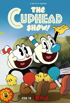 《茶杯头大冒险》1-3季 The Cuphead Show! (2022) 【动画/喜剧/冒险/美国】全1-3季 1080P 15G 复古卡通风格 | 经典游戏改编爆笑动画