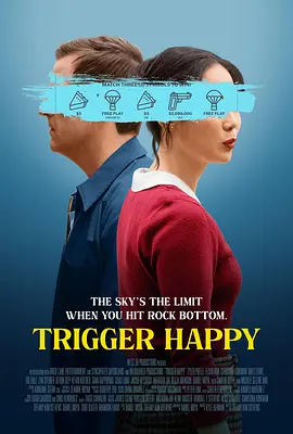《触发快乐》Trigger Happy (2025) 【喜剧/惊悚/犯罪/美国】 英语中字 1080P 1.6GB | 荒诞喜剧下的疯狂人生