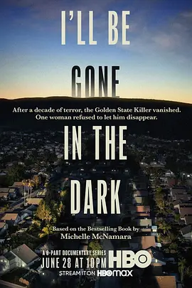 《我将消失在黑暗中》I'll Be Gone in the Dark (2020) 【犯罪/纪录片/美国】全1季 1080P 10.9G | 真实罪案追踪 金州杀手悬案揭秘