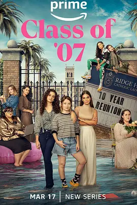 《07届 第一季》Class of '07 Season 1 (2023) 【喜剧/澳大利亚】全8集 7.61G 女子校友会的末日生存闹剧 | 爆笑版《荒野求生》姐妹团