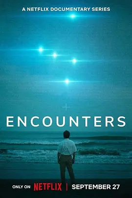 《邂逅UFO Encounters》(2023) 【纪录片/美国】全4集 1080P 4.25G 真实UFO目击事件调查 | 揭秘神秘外星接触档案